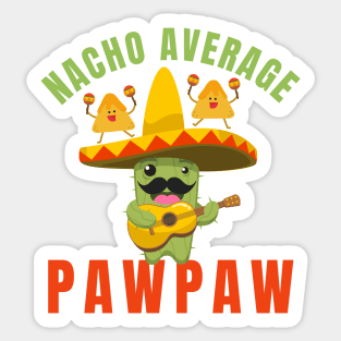 Nacho average pawpaw Sticker